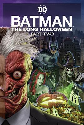 暗黑网《蝙蝠侠：漫长的万圣节(下) Batman: The Long Halloween, Part 2》免费在线观看
